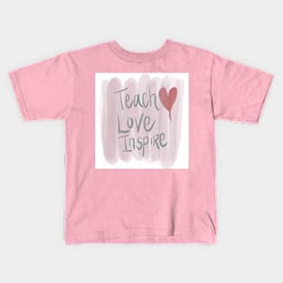 Love, Teach, Inspire Kids T-Shirt